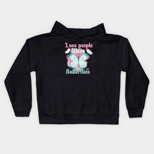 Less people more butterflies Kids Hoodie